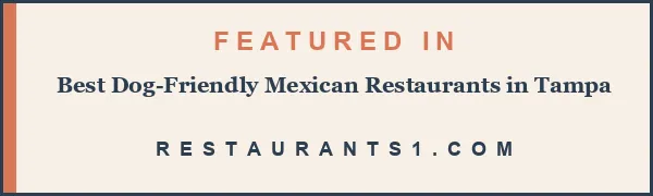 Featured in Best Dog-Friendly Mexican Restaurants in Tampa - Restaurants1