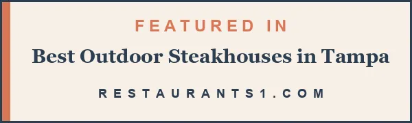 Featured in Best Outdoor Steakhouses in Tampa - Restaurants1