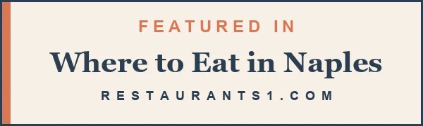 Featured in Where to Eat in Naples - Restaurants1