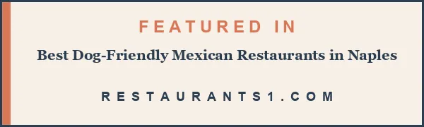 Featured in Best Dog-Friendly Mexican Restaurants in Naples - Restaurants1