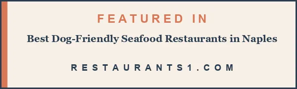 Featured in Best Dog-Friendly Seafood Restaurants in Naples - Restaurants1