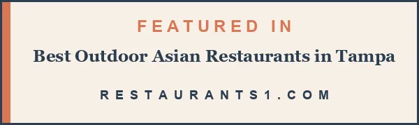 Featured in Best Outdoor Asian Restaurants in Tampa - Restaurants1