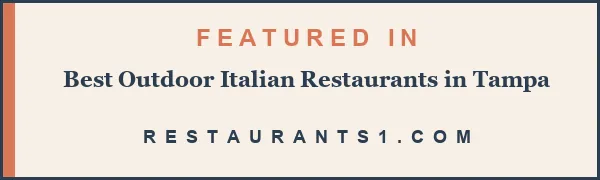 Featured in Best Outdoor Italian Restaurants in Tampa - Restaurants1