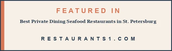 Featured in Best Private Dining Seafood Restaurants in St. Petersburg - Restaurants1