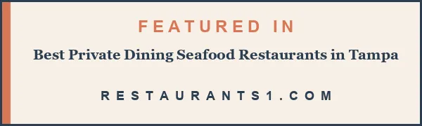 Featured in Best Private Dining Seafood Restaurants in Tampa - Restaurants1