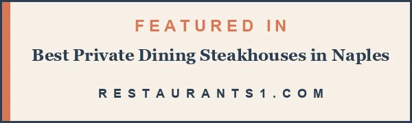 Featured in Best Private Dining Steakhouses in Naples - Restaurants1