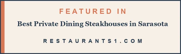 Featured in Best Private Dining Steakhouses in Sarasota - Restaurants1