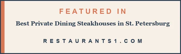 Featured in Best Private Dining Steakhouses in St. Petersburg - Restaurants1